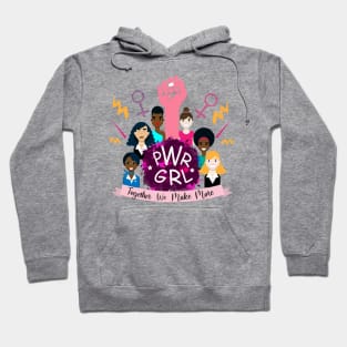 PWR GRL: Together we make more Hoodie